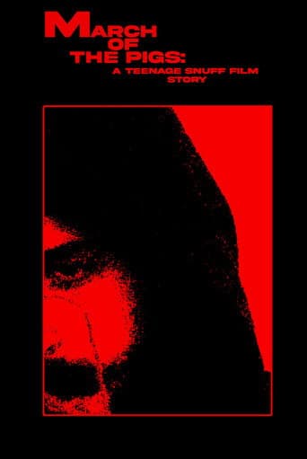 MARCH OF THE PIGS: A Teenage Snuff Film Story