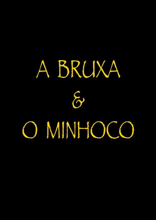 A Bruxa e o Minhoco