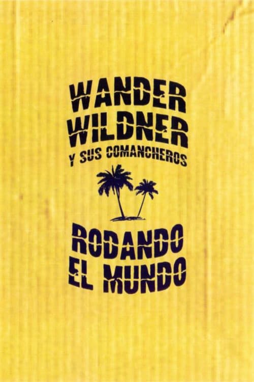 Wander Wildner y sus Comancheros: Rodando el mundo
