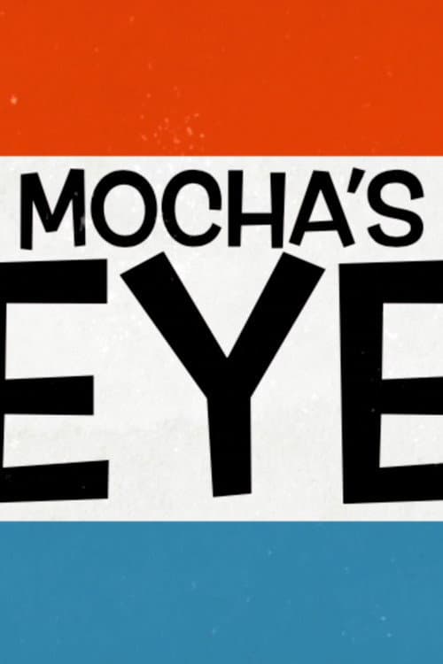 The Mochas Eye