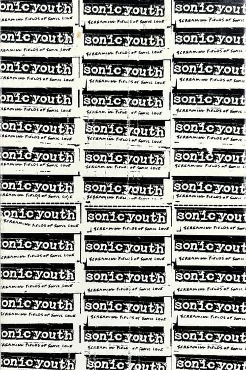 Sonic Youth: Screaming Fields of Sonic Love
