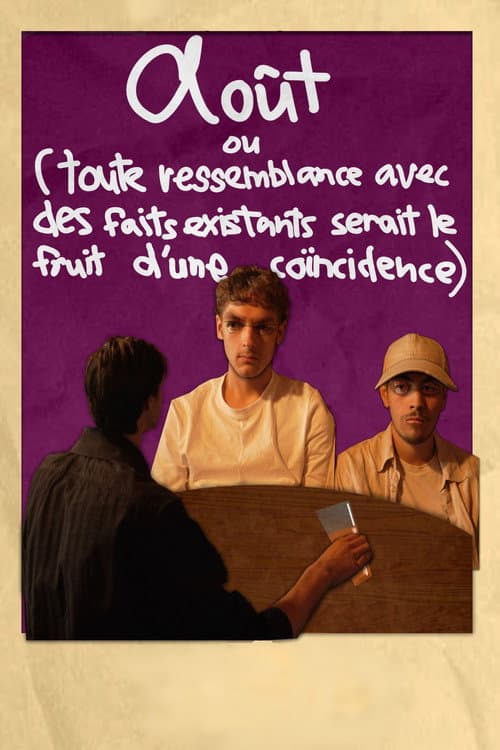 Août ou (Toute ressemblance avec des faits existants serait le fruit d'une coïncidence)