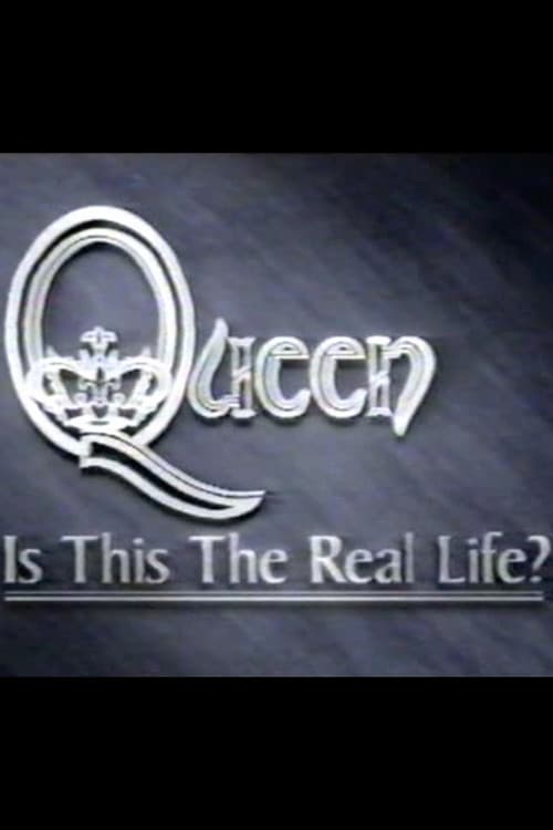 Queen: Is This the Real Life?