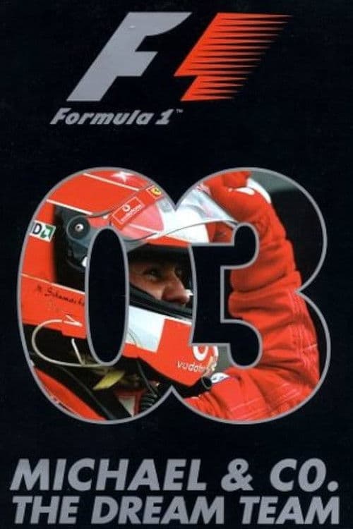 Michael & Co. The Dream Team: The Official Review Of The 2003 FIA Formula One World Championship