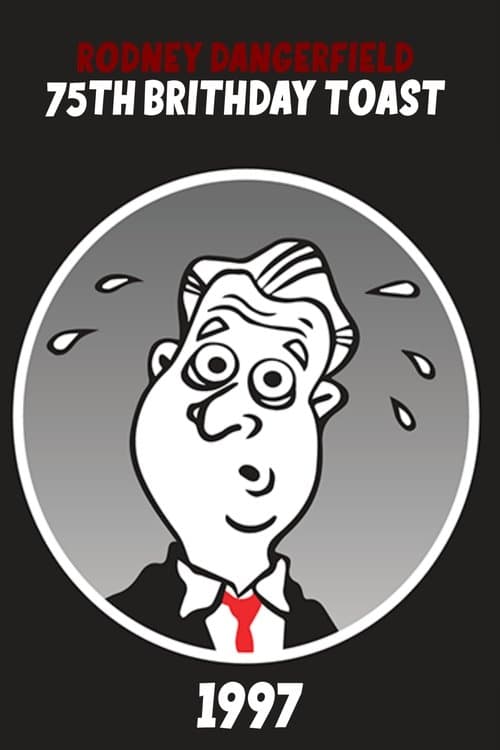 Rodney Dangerfield's 75th Birthday Toast