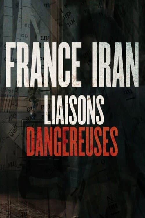France, Iran | Dangerous Liaisons