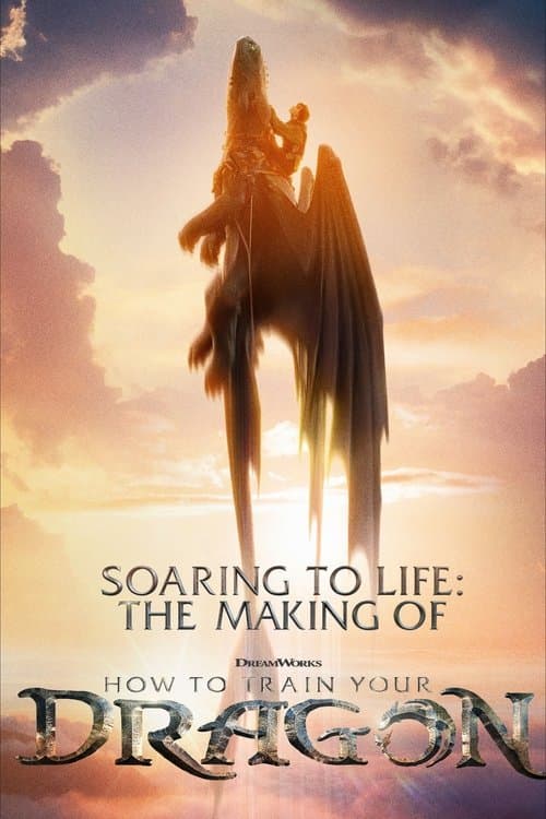 Soaring to Life: The Making of How to Train Your Dragon