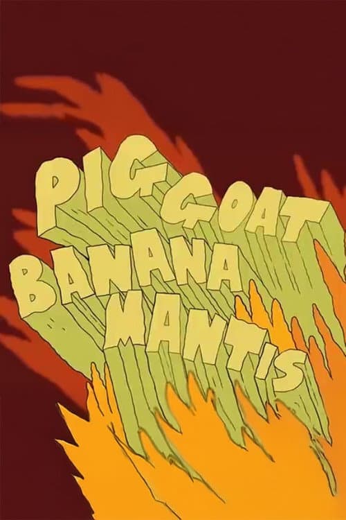 Pig Goat Banana Mantis!