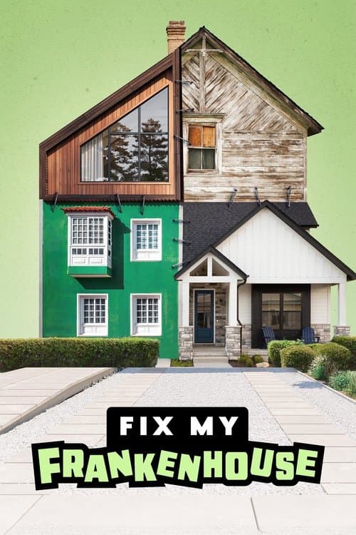 Fix My Frankenhouse