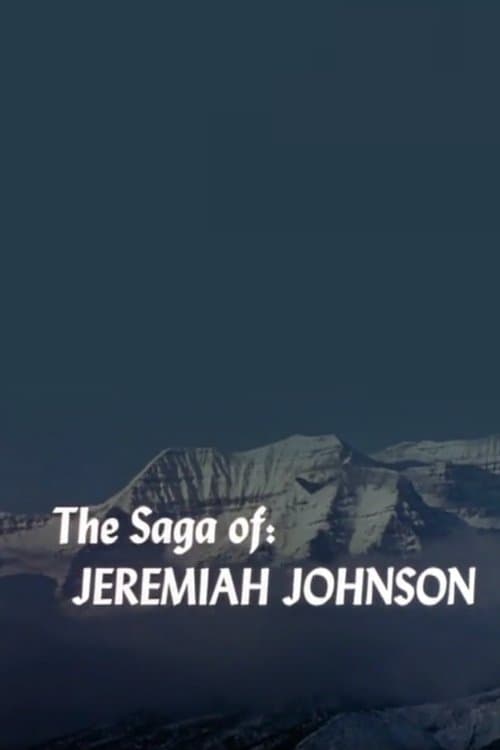 The Saga of Jeremiah Johnson