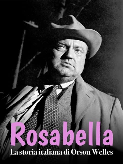 Rosabella - La storia italiana di Orson Welles