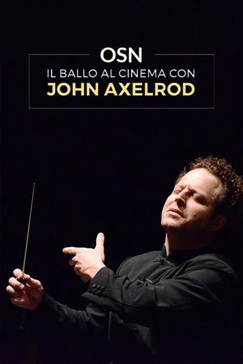 OSN: Il ballo al Cinema con John Axelrod