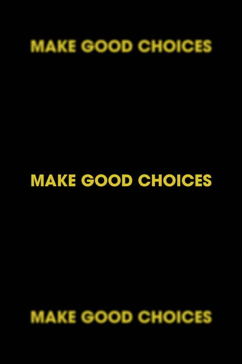 Make Good Choices