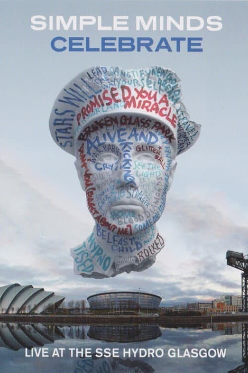 Simple Minds: Celebrate - Live at the SSE Hydro, Glasgow