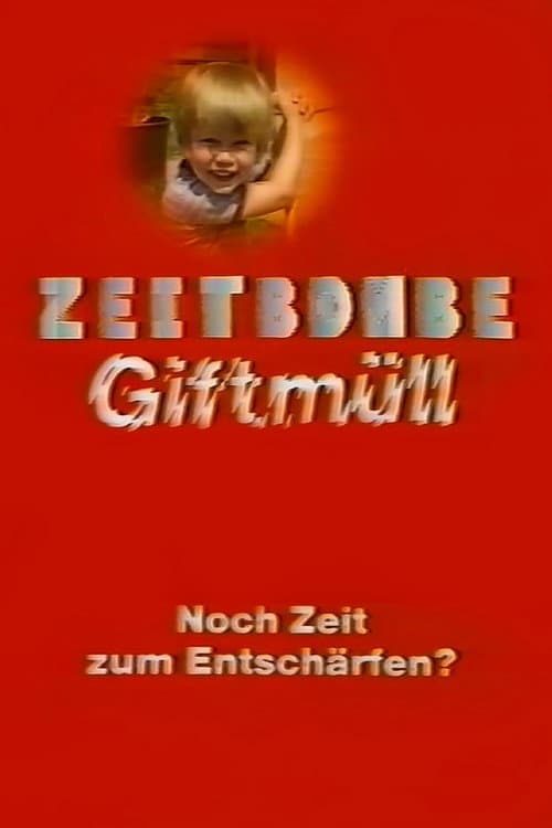 Zeitbombe Giftmüll - Noch Zeit zum Entschärfen?
