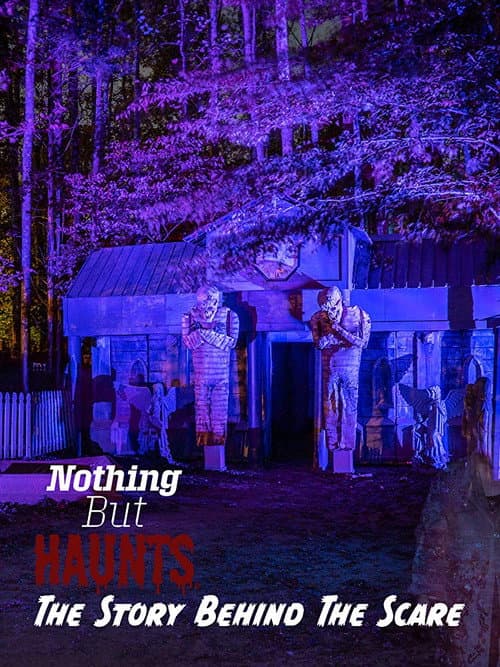 Nothing But Haunts: The Story Behind the Scare