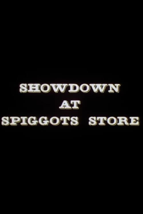 Showdown at Spiggots Store