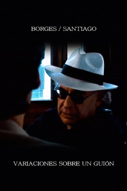 Borges/Santiago: variaciones sobre un guion
