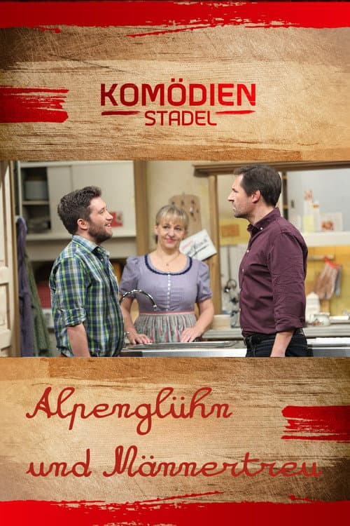 Der Komödienstadel - Alpenglühn und Männertreu