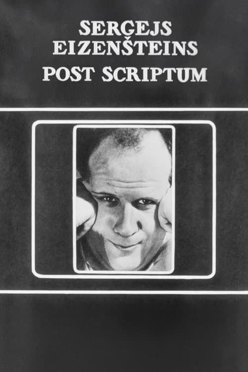 Sergei Eisenstein. Post Scriptum