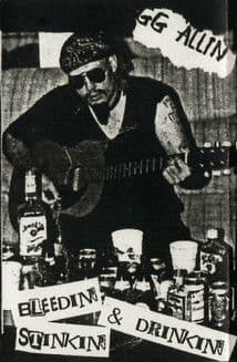 GG Allin: Bleedin', Stinkin' & Drinkin'