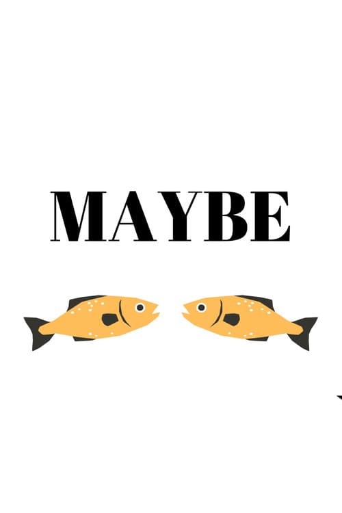 Maybe