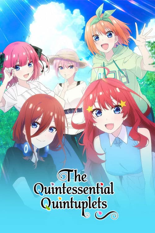 The Quintessential Quintuplets∽