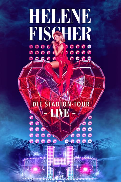 Helene Fischer Live – Die Stadion-Tour