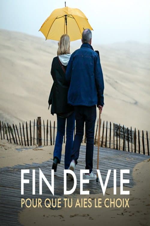 Fin de vie : pour que tu aies le choix