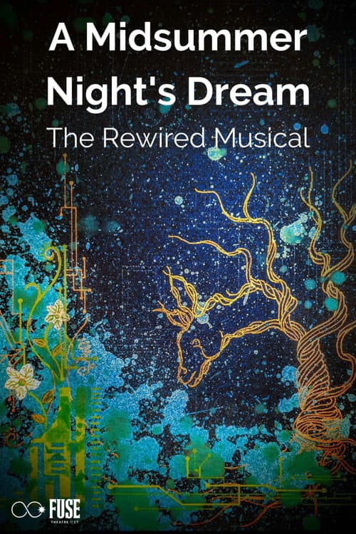 A Midsummer Night's Dream - The Rewired Musical