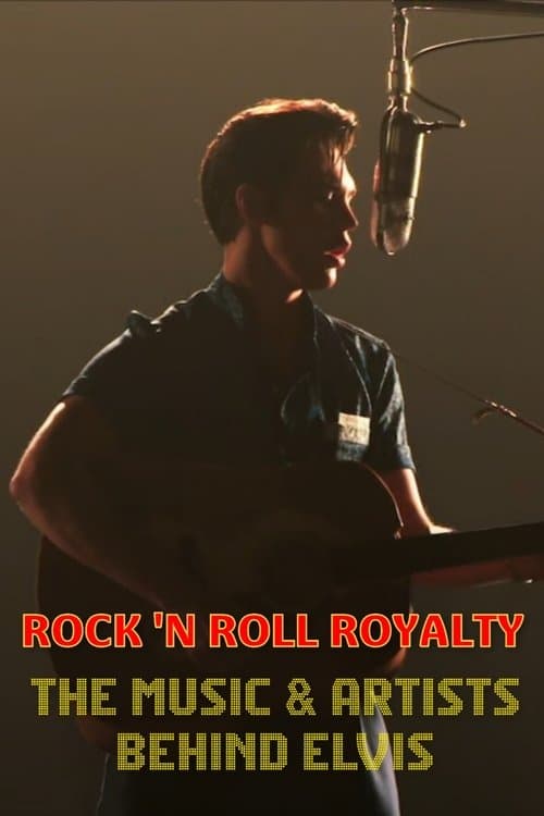 Rock 'N Roll Royalty - The Music & Artists Behind Elvis