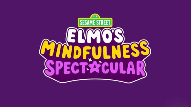 Elmo's Mindfulness Spectacular
