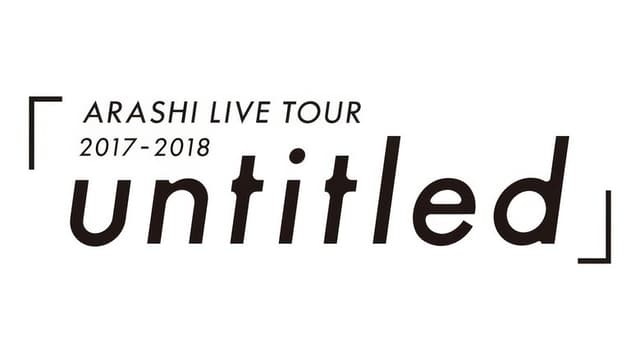 ARASHI LIVE TOUR 2017-2018 「untitled」