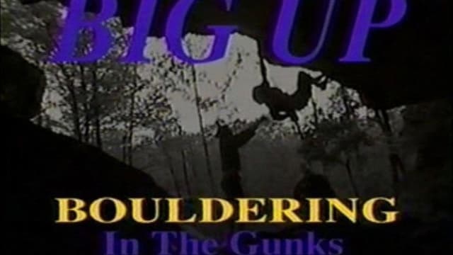 Big Up - Bouldering in the Gunks
