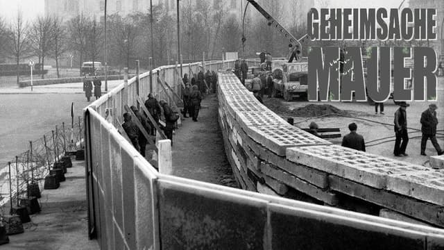 Geheimsache Mauer - Die Geschichte einer deutschen Grenze
