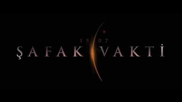 15/07 Şafak Vakti