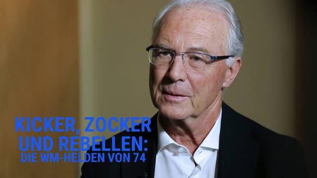 Kicker, Zocker und Rebellen - Die WM-Helden von '74