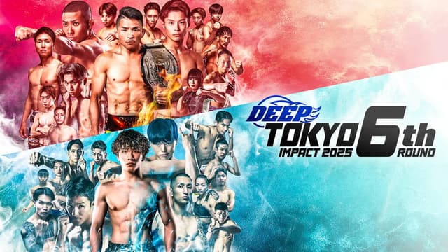 DEEP TOKYO IMPACT 2025 6th ROUND