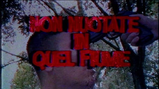 Non Nuotate In Quel Fiume