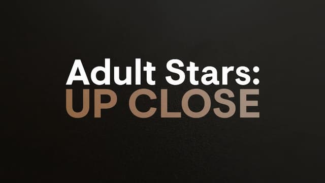 Adult Stars Up Close