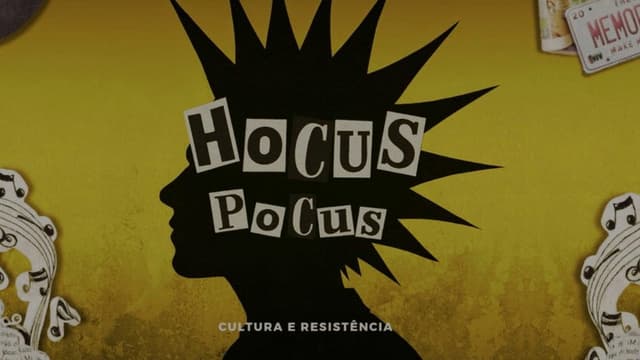 Hocus Pocus - Cultura e Resistência