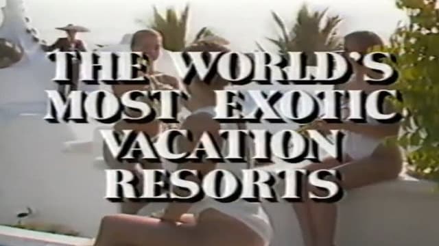 Lifestyles of the Rich and Famous: The World's Most Exotic Vacation Resorts