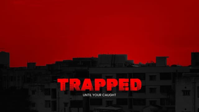 TRAPPED