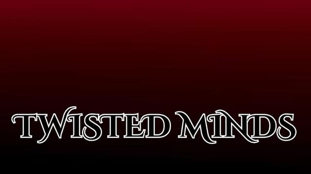 Twisted Minds