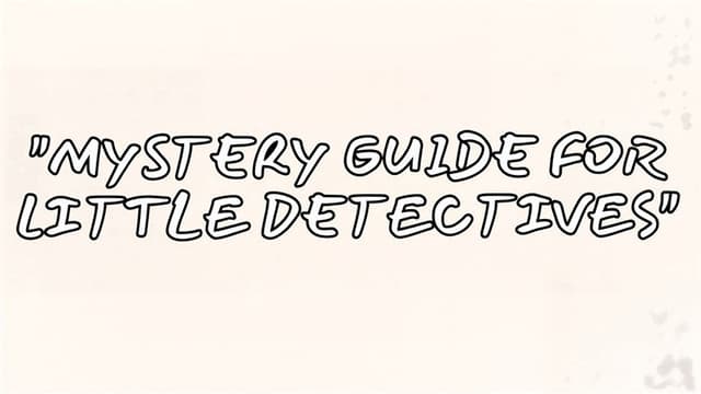 Mystery Guide For Little Detectives