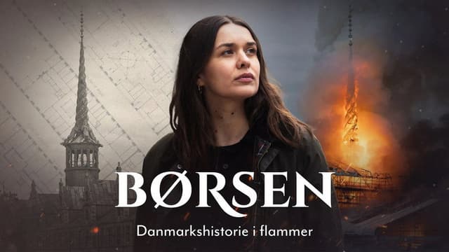 Børsen - Danmarkshistorie i flammer
