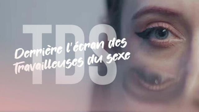 TDS, derrière l'écran des Travailleuses Du Sexe