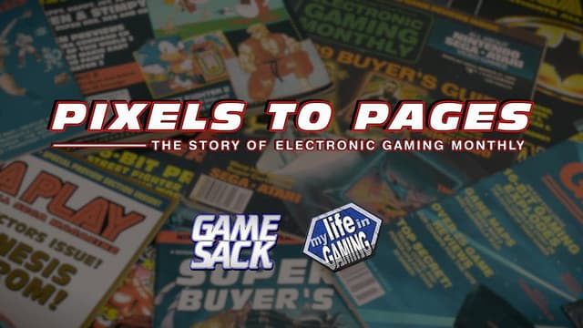 Pixels to Pages - The Story of Electronic Gaming Monthly