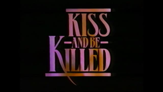 Kiss and Be Killed