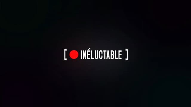 INELUCTABLE